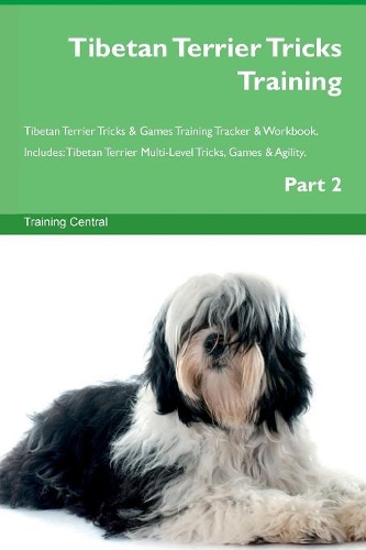 Tibetan Terrier Tricks Training Tibetan Terrier Tricks & Games Training Tracker & Workbook. Includes