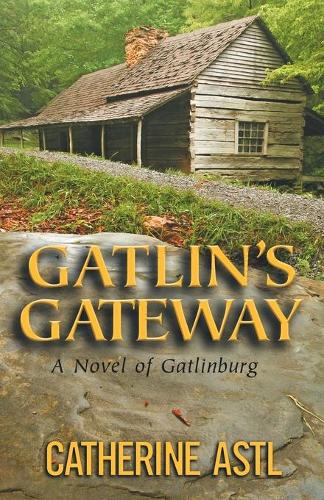 Gatlin's Gateway: A Novel of Gatlinburg