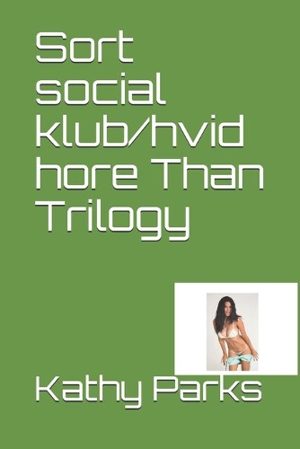 Sort social klub/hvid hore Than Trilogy
