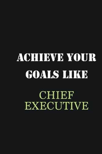Achieve Your Goals Like Chief Executive: Writing careers journals and notebook. A way towards enhancement