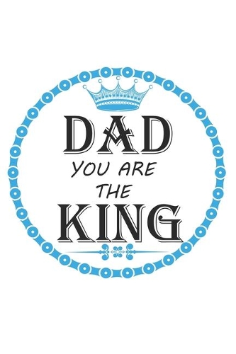 Dad You Are The King