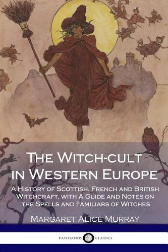 The Witch-cult in Western Europe