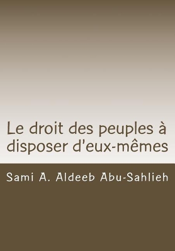 Le Droit Des Peuples � Disposer d'Eux-M�mes: ?tude Analytique de la Doctrine Marxiste-L?niniste Et de la Position Sovi?tique