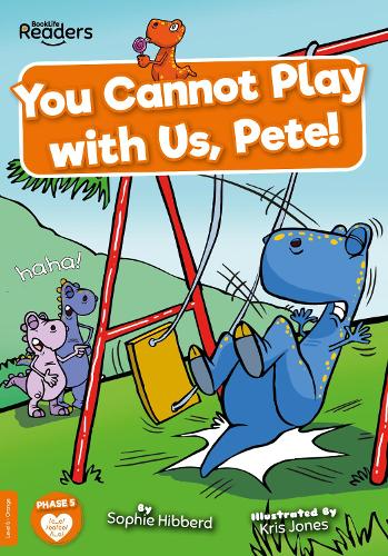 You Cannot Play with Us, Pete!: (BookLife Readers)