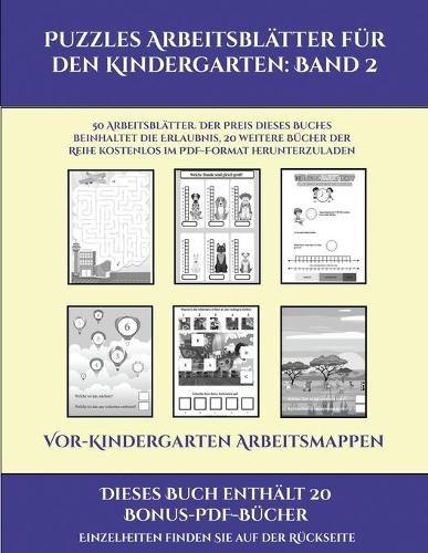 Vor-Kindergarten Arbeitsmappen (Puzzles Arbeitsblätter für den Kindergarten: Band 2): 50 Arbeitsblätter. Der Preis dieses Buches beinhaltet die Erlaubnis, 20 weitere Bücher der Reihe kostenlos im PDF-Format herunterzuladen(2 Vor-Kindergarten Arbeitsmappen)
