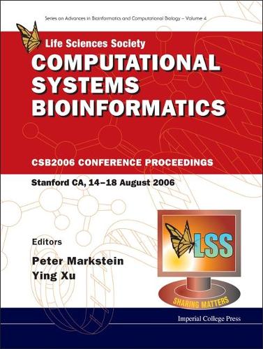Computational Systems Bioinformatics - Proceedings Of The Conference Csb 2006: (4 Series On Advances In Bioinformatics And Computational Biology)