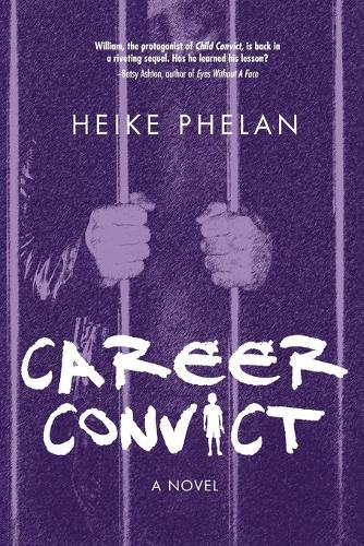 Career Convict: The sequel to Child Convict(2 Convict)