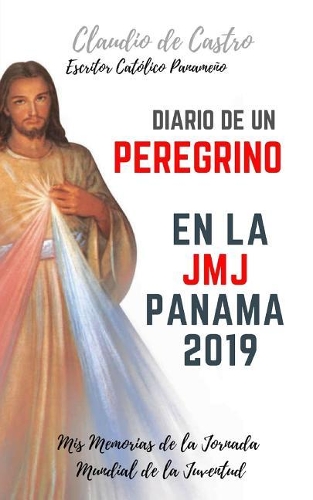 Diario de Un Peregrino En La Jmj Panamá 2019