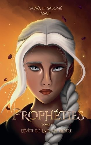Prophéties: Tome 1 L'éveil de la Rose Noire