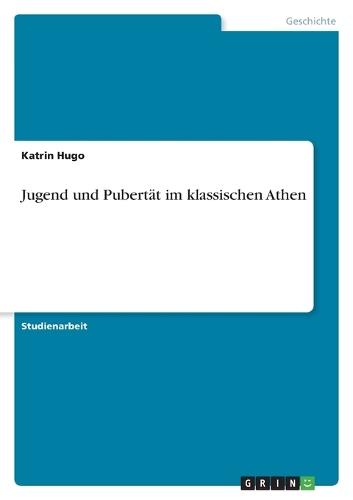 Jugend und Pubertät im klassischen Athen