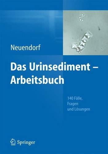 Das Urinsediment - Arbeitsbuch: 140 Fälle, Fragen Und Lösungen(German)