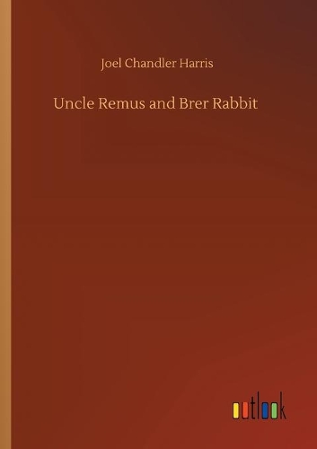 Uncle Remus and Brer Rabbit