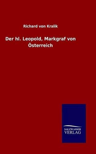 Der hl. Leopold, Markgraf von Österreich: (German)