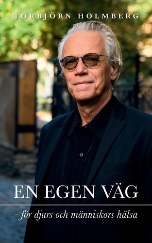 En egen väg: för djurs och människors hälsa