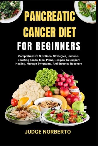 Pancreatic Cancer Diet for Beginners