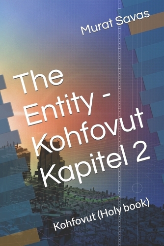 The Entity - Kohfovut Kapitel 2: Kohfovut (Holy book)
