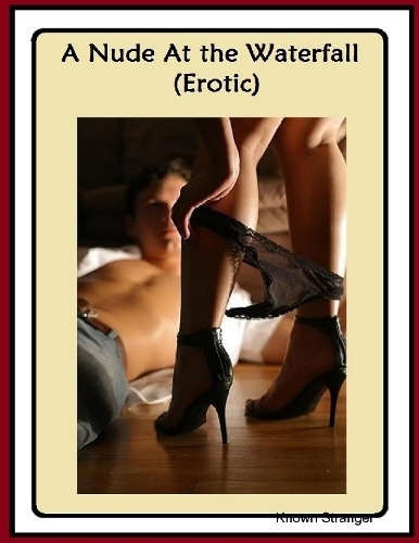 A Nude At the Waterfall (Erotic)