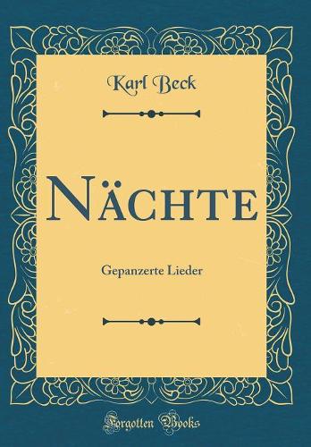 Nächte: Gepanzerte Lieder (Classic Reprint)