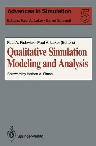 Qualitative Simulation Modeling and Analysis: (5 Advances in Simulation)