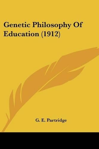 Genetic Philosophy Of Education (1912)