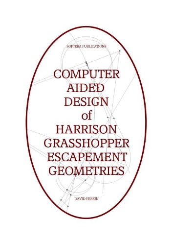 Computer Aided Design of Harrison Grasshopper Escapement Geometries