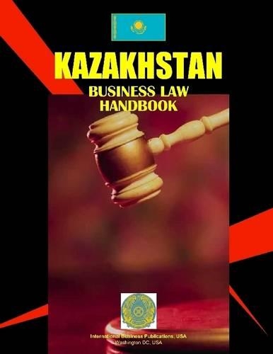 Kazakhstan Business Law Handbook