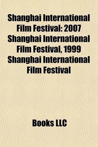 Shanghai International Film Festival: 2007 Shanghai International Film Festival, 1999 Shanghai Int2007 Shanghai International Film Festival, 1999 Shanghai International Film Festival Ern(English)