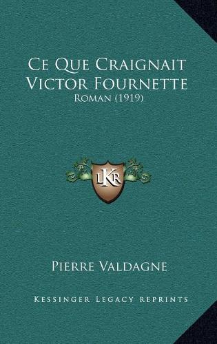 Ce Que Craignait Victor Fournette: Roman (1919)