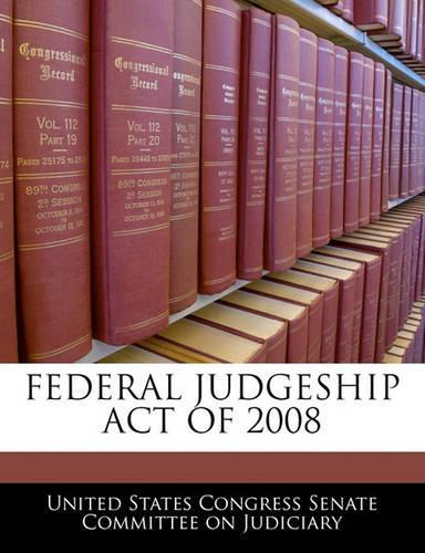 Federal Judgeship Act of 2008: (English)