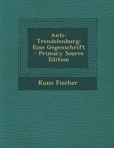 Anti-Trendelenburg: Eine Gegenschrift(German)
