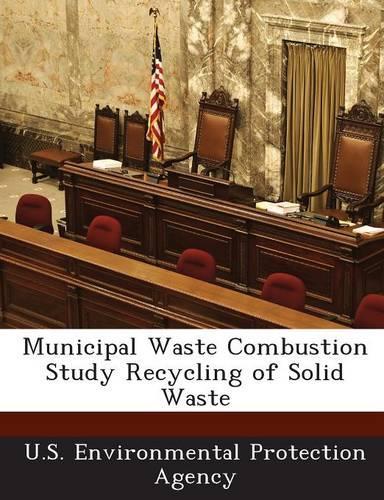 Municipal Waste Combustion Study Recycling of Solid Waste