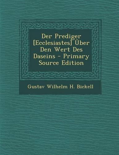 Der Prediger [Ecclesiastes] Uber Den Wert Des Daseins