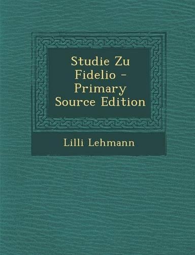 Studie Zu Fidelio - Primary Source Edition