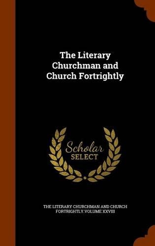 The Literary Churchman and Church Fortrightly