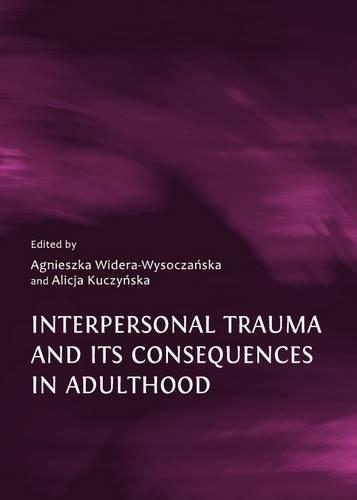 Interpersonal Trauma and its Consequences in Adulthood