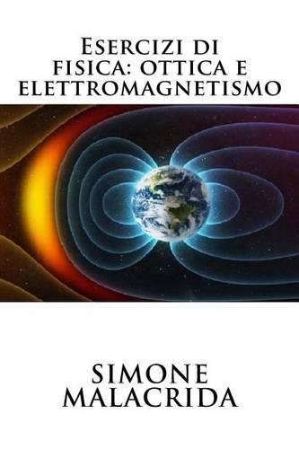 Esercizi di fisica: ottica e elettromagnetismo