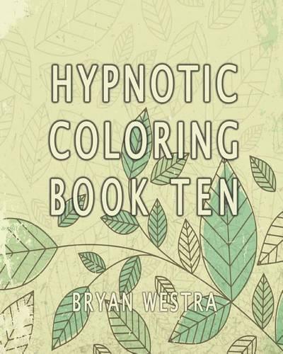 Hypnotic Coloring Book Ten: (English)