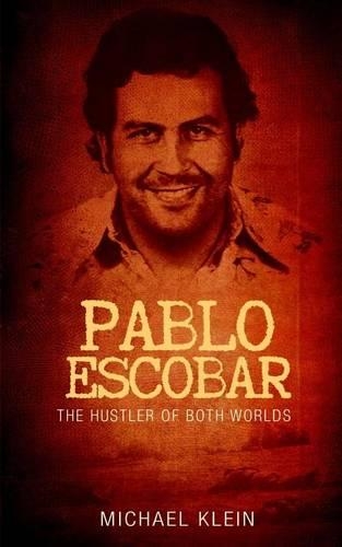 Pablo Escobar: The Hustler of Both Worlds(English)