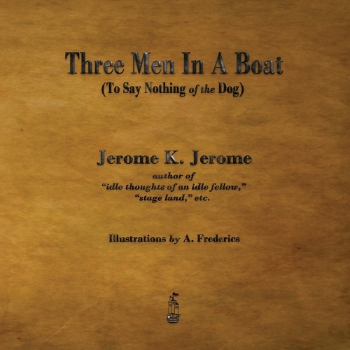 Three Men in a Boat: To Say Nothing of the Dog(English)