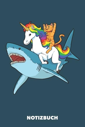 Notizbuch: Katze reitet Einhorn reitet Hai DIN A5 Punktraster - 120 Seiten für kreative Einhorn Fans