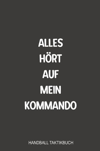 Alles hört auf mein Kommando Handball Taktikbuch