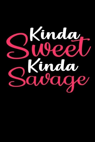 Kinda Sweet Kinda Savage