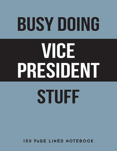 Busy Doing Vice President Stuff