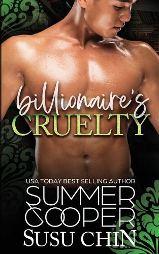 Billionaire's Cruelty: A Brother's Best Friend Billionaire's Romance(2 Billionaire's Salvation Romance)