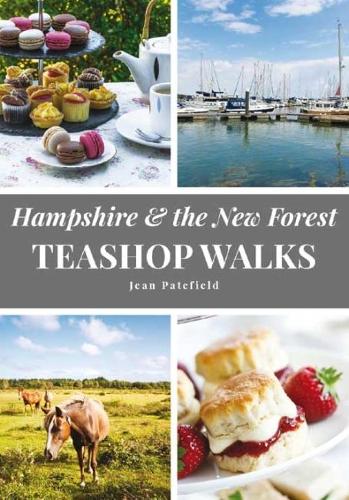 Hampshire and the New Forest Teashop Walks: (Teashop Walks)