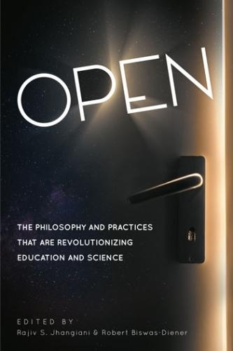 Open: The Philosophy and Practices that are Revolutionizing Education and Science(English)