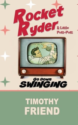 Rocket Ryder & Little Putt-Putt Go Down Swinging