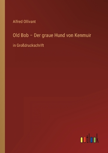 Old Bob - Der graue Hund von Kenmuir