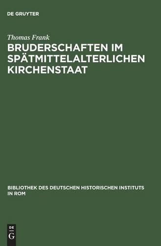Bruderschaften im spätmittelalterlichen Kirchenstaat