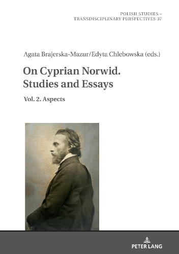 On Cyprian Norwid. Studies and Essays: Vol. 2. Aspects(37 Polish Studies - Transdisciplinary Perspectives)